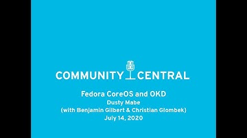 Community Central: Fedora CoreOS & OKD