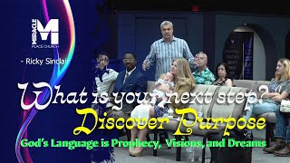 What is your next step? Discover Purpose: God's language is prophecy, visions, and dreams