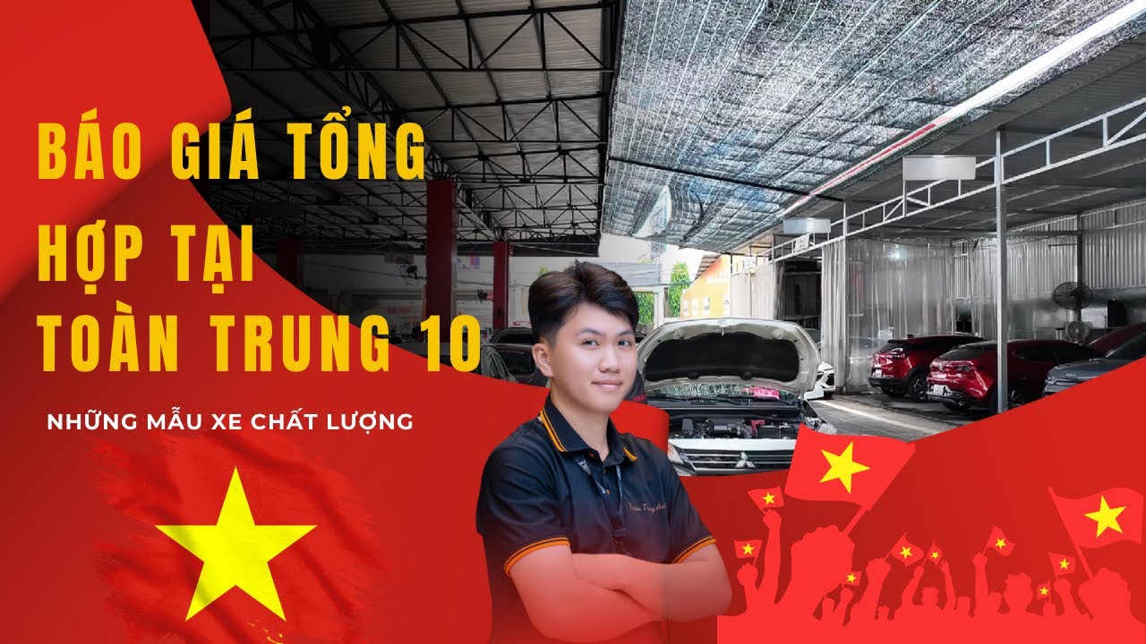 Báo Giá Xe Tại Cửa Hàng Toàn Trung 8 Với Những Mẫu Xe Chất Lượng 