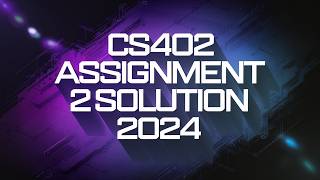 CS402 Assignment 2 Complete Solution 2024 | CS402 Assignment 2 Solution 2024