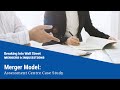 Merger Model: Assessment Centre Case Study
