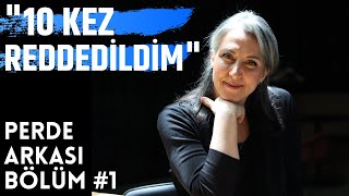 10 Kez Reddedildim | Perde Arkası | Bölüm #1