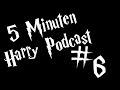 5 Minuten Harry Podcast #6 - Zauberstab Stauberstab