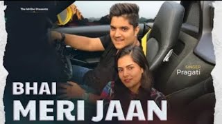 Meri Backbone Mere Bhai Tu (BHAI MERI JAAN) PRAGATI | the mridul |Rakshabandhan special song