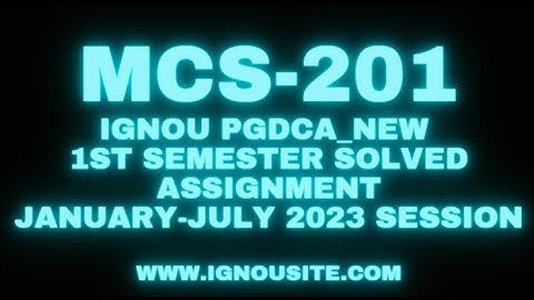 IGNOU MCS-201 solved assignment January-July 2023 Download || PGDCA 1st semester solved assignment.