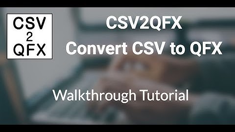 CSV2QFX: Convert CSV to QFX (Web Connect) and import into Quicken 2017