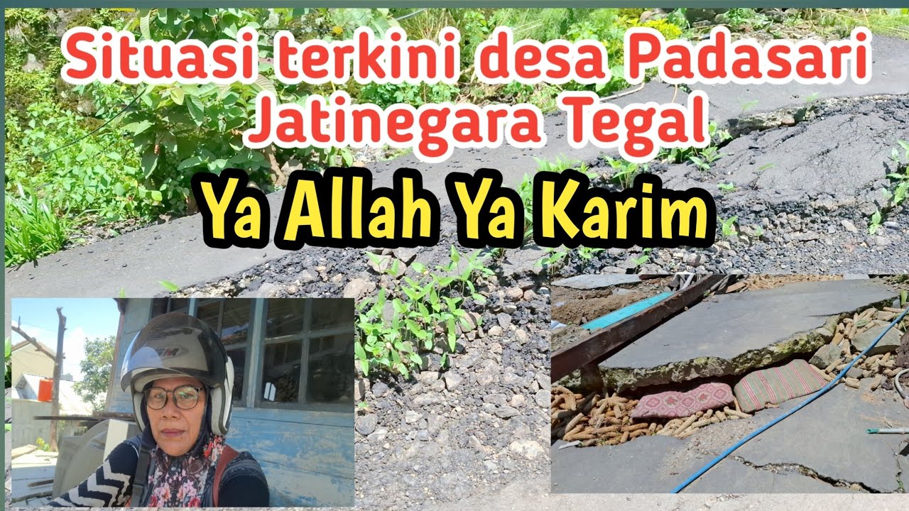 Subhanallooh ya Allooh kondisi terkini desa Padasari Jatinegara Tegal Jawa Tengah