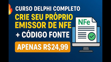 Curso Delphi Completo: Crie Seu Próprio Emissor de NFe + Código Fonte a partir de R$24,99!