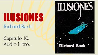 Ilusiones - Capítulo 10 - Richard Bach