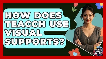 How Does TEACCH Use Visual Supports? - Answers About Autism