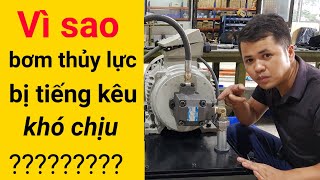 Vì Sao Bơm Thuỷ Lực Bị Kêu To - THUỶ LỰC HAY