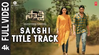 Full Video: Sakshi Title Song | Sakshi Movie | Sharan,Janvir K | Bheems Ceciroleo | Purnachary