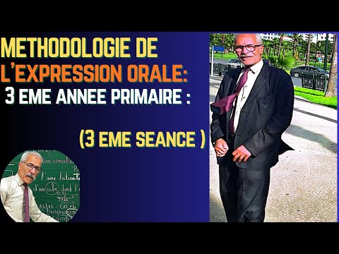 LA MÉTHODOLOGIE DE L EXPRESSION ORALE 3ÈME ANNÉE PRIMAIRE 3ÈME SÉANCE