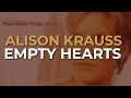 Alison Krauss - Empty Hearts (Official Audio)