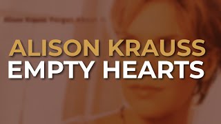 Watch Alison Krauss Empty Hearts video