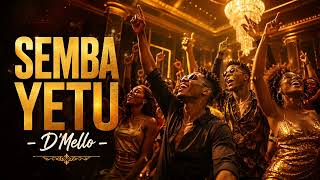 SEMBA YETU - D'Mello | Semba | Kizomba | Oficial 2026