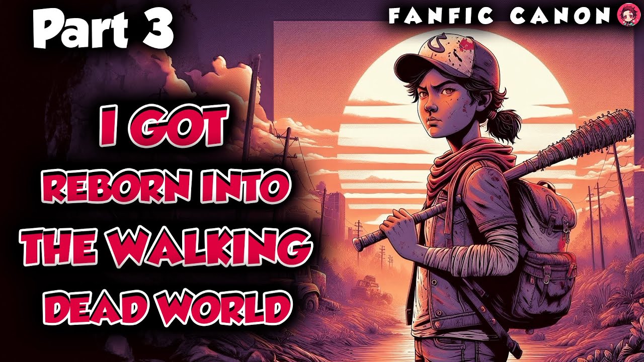 I Got Reborn into The Walking Dead World Part 3