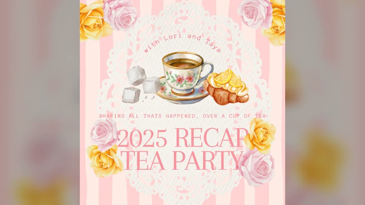 2025 Recap Tea Party
