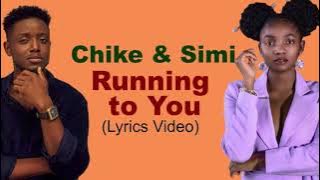 Chike  Simi   Running to you [Lyrics Video]