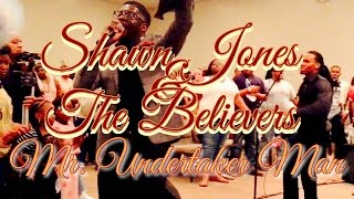 Vignette de la vidéo "Pastor Shawn Jones & the Believers | Mr. Undertaker Man"