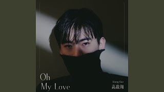 Oh My Love