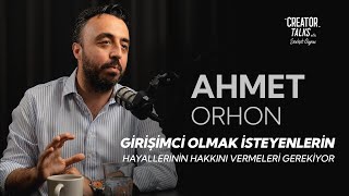 Girişimci Olmak İsteyenlerin Hayallerinin Haklarını Vermeleri Gerekiyor - Ahmet Orhon