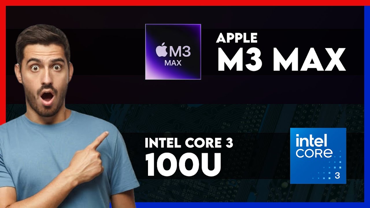 Apple M3 Max vs Intel Core 3 100U Comparison - YouTube