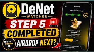 DeNet Watcher Big Update | Step 5 Completed | Eligibility Criteria Explained
