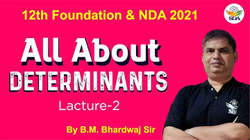 Properties of Determinants for Class 12 for NDA, Airforce, Navy Lecture-2 | by B.M. Bhardwaj Sir