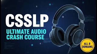 The Ultimate CSSLP Certification Crash Course (All 8 Domains)