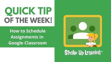 How to Schedule Assignments in Classroom