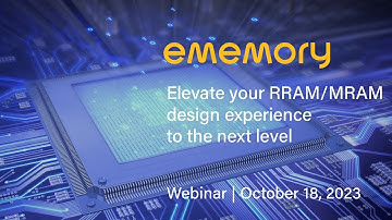 Webinar | Elevate your RRAM/MRAM design experience to the next level with eMemory