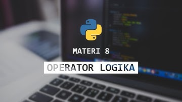 8 Operator Logika | Tutorial Python Bahasa Indonesia