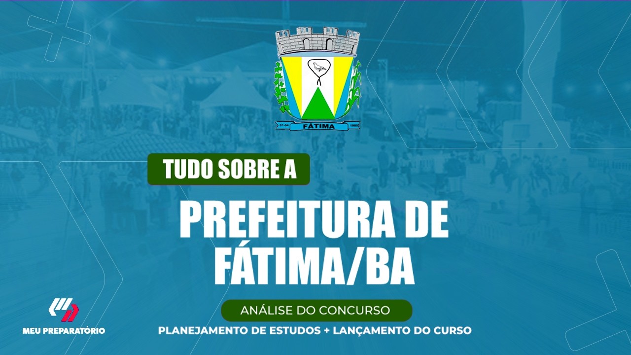 CONCURSO PREFEITURA  DE FÁTIMA/BA + PLANEJAMENTO DE ESTUDOS