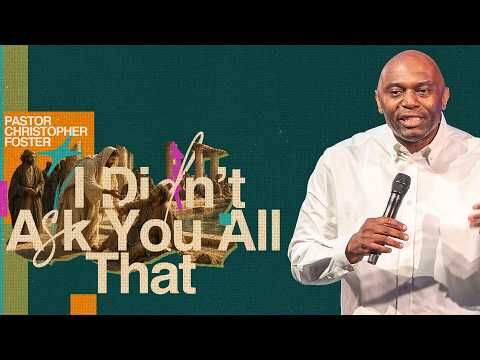 I Didn't Ask You All That | The Well Church | ⁨Pastor Christopher Foster