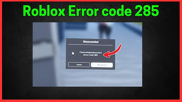 Fix Roblox Error code: 285 (Client Initiated Disconnect)