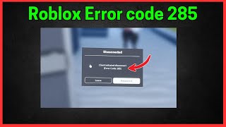 やぎ@コメント逃げブロック　 Fix Roblox Error code: 285 (Client Initiated Disconnect