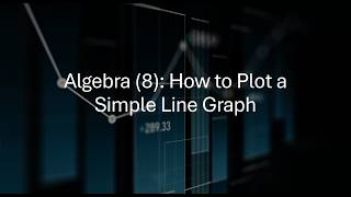 Algebra (8): How to Plot a Simple Line Graph