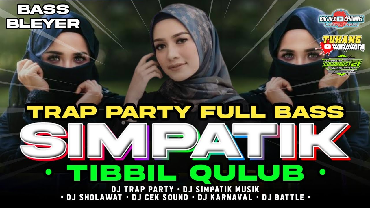 DJ TIBBIL QULUB SOLAWAT TERBARU 2025 TRAP PARTY X SIMPATIK FULL BASS MBEDIL