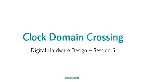 Session 5: Clock Domain Crossing