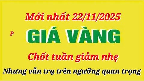 Giá vàng hôm nay 9999 ngày 22/11/2025- GIÁ VÀNG NHẪN 9999- Bảng giá vàng sjc, 24k 18k