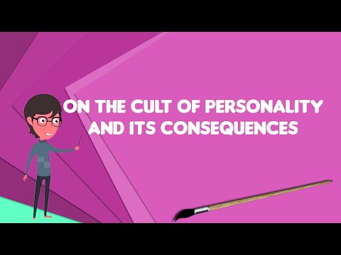 Video: What is the cult of personality, the origins of its appearance