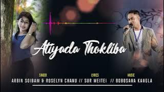 Atiyada Thokliba II Arbin Soibam & Roselyn Chanu II Audio