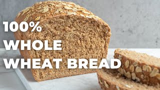 WHOLE WHEAT BREAD RECIPE |Oil-Free, Vegan, 100% Whole Wheat|