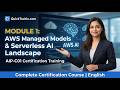 Module 1 AWS Managed Models The Serverless AI Landscape | AWS AI Developer - Professional (AIP-C01)