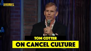 Tom Cotter on Cancel Culture