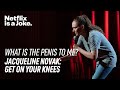 Tender and Responsive | Jacqueline Novak: Get on Your Knees | Netflix Is A Joke