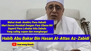 Habib Abu Bakar Bin Hasan Al-Attas Az-Zabidi ( Mari Berdamai Seperti para leluhur kita dahulu )