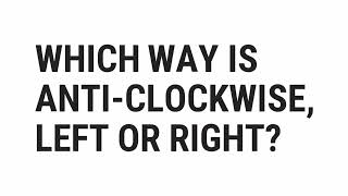 Which Way Is Anti-Clockwise, Left Or Right | Top Quizzes Online
