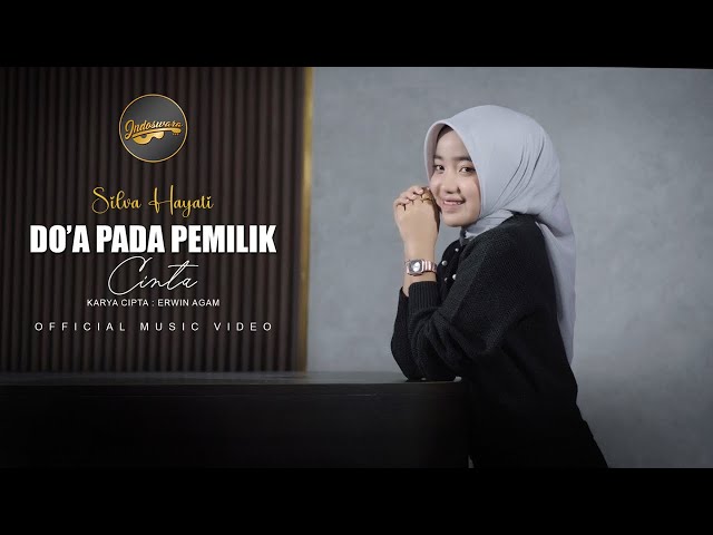 Silva Hayati - Doa Pada Pemilik Cinta (Official Music Video) class=
